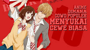 10 Anime Dimana Cowo Populer Jatuh Cinta Dengan Cewe Biasa Youtube