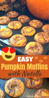 Easy Pumpkin Muffins With Nutella My Mommy Style Recipe Pumpkin Muffins Easy Recipes Pumpkin Muffins