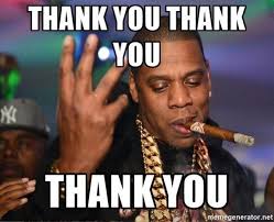 Birthday Thank You Meme 101 Funny Thank You Memes To Say Thanks For A Job Well Done Thank You Memes Funny Thank You Jay Z