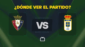 Qué canal pasa Osasuna vs Oviedo hoy: dónde ver gratis y EN VIVO de LaLiga