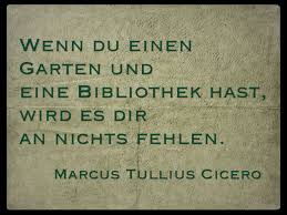 Ein Garten Und Eine Bibliothek Spruche Zitate Weisheiten Zitate Spruche