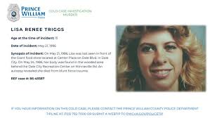 COLD CASE CORNER: LISA RENEE TRIGGS On May 21, 1986, Lisa was last seen in  front of the Giant food store located at Center Plaza