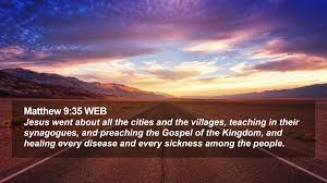 Matthew 9:35 WEB Desktop Wallpaper - Jesus went about all the cities and  the villages,