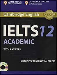 Über 7 millionen englischsprachige bücher. Amazon Com Cambridge Ielts 12 Academic Student S Book With Answers Authentic Examination Papers Ielts Practice Tests 9781316637821 Cambridge University Press And Ucles Books