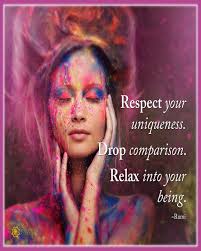 From the Archives ** Respect your uniqueness. Drop comparison. Relax into  your being. ❤ #Rumi #Uniqueness #YouAreUnique #NoComparison #BeYourself  #KnowYourself