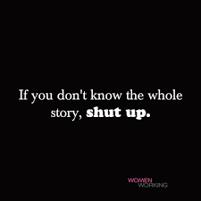 If You Don T Know The Whole Story Womenworking