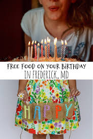 Free Food On Your Birthday In Frederick Md Housewives Of Frederick County Free Birthday Stuff Free Food Birthday Freebies