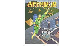 Amazon.com: Arthman: Creativity Takes Courage: 9780578418209: Markman,  Tariq, Markman, Michael: Books