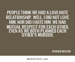 Love-Hate Relationship Quotes. QuotesGram via Relatably.com
