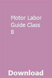 Discover delightful children's books with amazon book box, a subscription that delivers new books every 1, 2, or 3 months. Motor Labor Guide Class 8 Class 8 Class Chilton