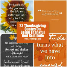  23 Thanksgiving Quotes On Being Thankful And Gratitude Thankful Quotes Thanksgiving Quotes Happy Thanksgiving Pictures