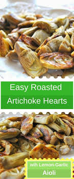 Easy Roasted Artichoke Hearts With Lemon Garlic Aioli By 2sistersrecipes Com Artichoke Recipes Roasted Artichoke Roasted Artichoke Hearts