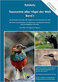 Taxonomie Aller Vogel Der Welt Band I Die Komplette Checkliste Aller Vogelarten Und Unterarten Der Welt Amazon De Fotolulu Bucher