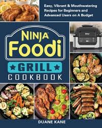 Ninja Foodi Grill Cookbook Easy Vibrant Mouthwatering Recipes For Beginners And Advanced Users On A Budget Paperback Bookpeople Of Moscow