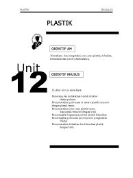 Plastik diperkirakan membutuhkan waktu 100 hingga 500 tahun hingga dapat terdekomposisi (terurai) dengan sempurna. Jf302 Material Technology 1 Unit 12