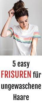 5 Schnelle Frisuren Fur Ungewaschene Haare Frisuren Haare Waschen Schnelle Frisuren