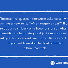 There is no denying that it does not only inform people but also help people shape flowery and exaggerated language: Write A How To Article In 6 Easy Steps Writer S Digest