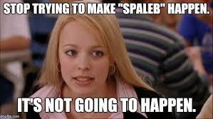 Its Not Going To Happen Mean Girl Quotes Mean Girls Meme Mean Girls