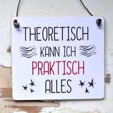 Schild Mit Spruch Theoretisch Kann Ich Praktisch Alles Schilder Mit Spruchen Postkarten Spruche Aufmunternde Spruche