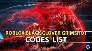 Maybe you would like to learn more about one of these? Roblox Black Clover Grimshot Codes August 2021 New
