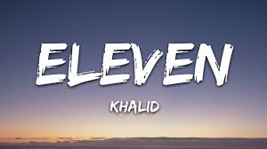 Nao precisa baixar programas ou aplicativos , voce pode baixar musicas de khalid de qualquer lugar no seu celular , computador ou qualquer dispositivo conectado na internet gostou de baixar khalid ou do nosso buscador de. Khalid Eleven Lyrics Youtube