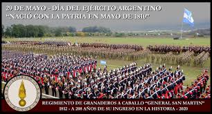 Por un decreto dado por la primera junta de gobierno, se organizan las primeras unidades del ejército sobre la estructura del ejército virreinal. Regimiento De Granaderos A Caballo General San Martin Dia Del Ejercito Argentino Tras La Formacion Del Primer Gobierno Patrio El 25 De Mayo De 1810 Fue Necesario Disponer De Una Fuerza