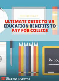 The Guide To Military And Va Education Benefits To Pay For College Grants For College Financial Aid For College Scholarships For College
