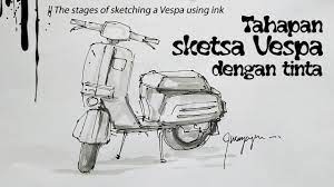 Sketsa Vespa Hitam Putih Dengan Tinta Dan Drawing Pen Tahapan Sketsa Vespa Untuk Pemula Youtube