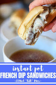 Instant Pot French Dip Sandwiches Are Sure To Become A New Family Favorite Dinner Tender Chuck Roast Is Instant Pot French Dip French Dip Sandwich French Dip