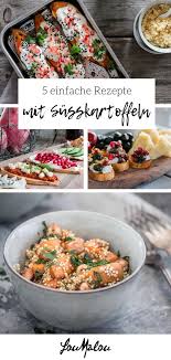 5 Einfache Und Gesunde Rezepte Mit Susskartoffeln Loumalou Ch Rezepte Susskartoffel Rezepte Gesunde Rezepte