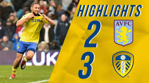 Highlights Aston Villa 2 3 Leeds United Championship Youtube