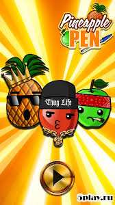 To get to an apple or a pineapple is not so . Download Pineapple Pen 1 01 Apk For Android