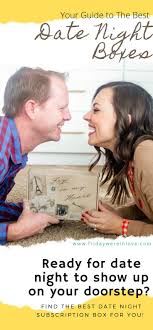 Date Night Box Roundup Ultimate Guide To Date Night Subscription Boxes Good Dates Dating Date Night