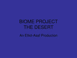 Most of the slides are embellished by kawaii illustrations of all kinds of desserts, fruit, cookies and ice cream with little eyes, mouths, hands and legs. Ppt Biome Project The Desert Powerpoint Presentation Free Download Id 1783139