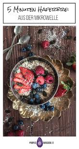 5 Minuten Porridge In Der Mikrowelle Purple Avocado Rezept Mikrowelle Haferbrei Brei Rezepte