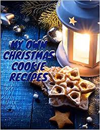 #christmas time #it is christmas #beautiful #christmas #cozymood #spirituality #christmas cookies #hot chocolate christmas balls #the best time of the year #creamy #christmas decor ideas #delicious #ginger bread. Amazon Com My Own Christmas Cookie Recipe Best Blank Cookbook To Write In All Your Christmas Recipes Awesome 100 Pages Own Recipe Kook Ever 9781712639108 Book Press Coloring Books