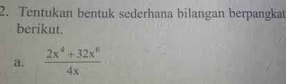 Rumus bentuk sederhana bilangan berpangkat. Tentukan Bentuk Sederhana Bilangan Berpangkat Berikut Dengan Cara Brainly Co Id