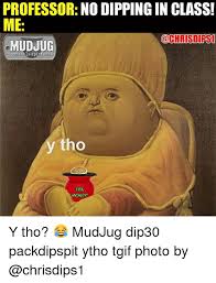 The new value can be related to its previous value or to a completely different string altogether. Professor No Dipping In Class Me Ps1 Mudjug Portable Spittoons Y Tho Money Y Tho Mudjug Dip30 Packdipspit Ytho Tgif Photo By Meme On Esmemes Com