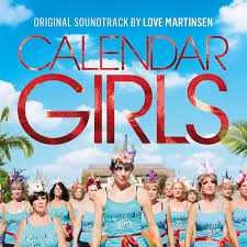 Calendar Girls (Original Motion Picture Soundtrack) - Album by Love  Martinsen | Spotify
