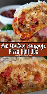 Hot Italian Sausage Pizza Roll Ups Hot Italian Sausage Italian Sausage Pizza Hot Italian Sausage Recipes