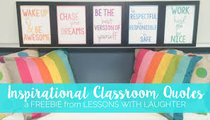 Remind your students that education is a privilege…. Inspirational Classroom Quotes Free Printables Lessons With Laughter