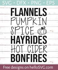 Download Flannels Pumpkin Spice Hayrides Hot Cider Bonfires Svg Free Svg Files Hellosvg Com