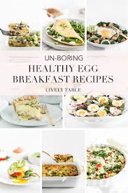 8 chickpea, spinach and egg recipe 280 calories (1 serving) ingredients 1 eggboiled 1 garlic 1 tsp olive oil 1 medium tomato 1/4 tsp ground cumin 1/4 tsp curry powder salt and black pepper 3 oz. Un Boring Healthy Egg Breakfast Recipes Lively Table