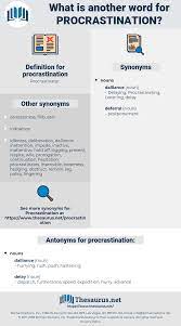 Définition, synonymes, citations, traduction dans le dictionnaire de la langue française. Synonyms For Procrastination Thesaurus Net