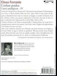 Voir série l'amie prodigieuse streaming l'amie prodigieuse vostfr l'amie prodigieuse uptobox telecharger la série l'amie prodigieuse hd qualité télécharger l'amie prodigieuse complet sur. L Amie Prodigieuse T 4 L Enfant Perdue Elena Ferrante Gallimard Cd Audio Le Hall Du Livre Nancy