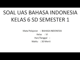 Dan nilai dari ulangan ini juga menentukan dalam kenaikan kelas nantinya. Soal Uas Bahasa Indonesia Kelas 6 Sd Semester 1 Youtube