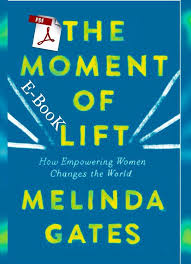 Only Pdf The Moment Of Lift 2019 By Melinda Gates Ebooks Book Club Books Ebooks In This Moment