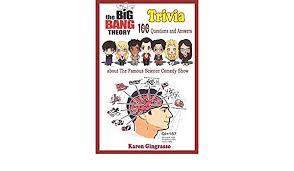 Perhaps it was the unique r. Big Bang Theory Trivia 100 Questions And Answers About The Famous Science Comedy Show Gingrasso Karen Amazon Com Mx Libros