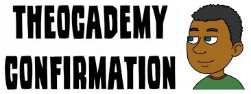 Confirmation Videos — Theocademy