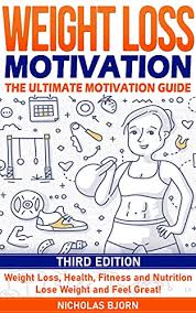 What is the best weight loss app? Weight Loss Motivation The Ultimate Motivation Guide Weight Loss Health Fitness And Nutrition Lose Weight And Feel Great Kindle Edition By Bjorn Nicholas Health Fitness Dieting Kindle Ebooks Amazon Com